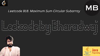 144. leetcode 918. Maximum Sum Circular Subarray : JAVA