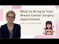 What to Bring to Your Breast Cancer Surgery Appointment