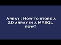 Array : How to store a 2D array in a MYSQL row?