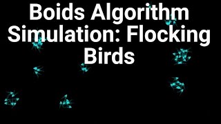 Boids Algorithm Simulation: Birds Flocking