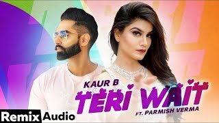 Teri Wait (Audio Remix) | Kaur B ft Parmish Verma | Latest Punjabi Songs 2020 | Speed Records