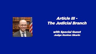 Ep. 129 - Article III - The Judicial Branch