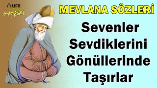 Mevlana Sözleri ❗Mutlaka Dinleyin İlaç Gibi ❗ Sevenler sevdiklerini gönüllerinde taşırlar...!!!