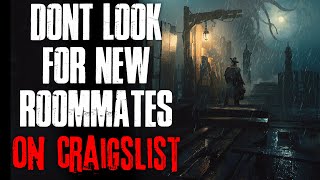 Don't Look For New Roommates On Craigslist | True Scary Stories