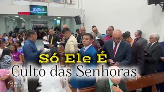 Só Ele É // Mattos Nascimento (Culto das Senhoras) [EP 10] 2025