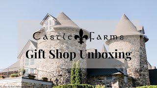 What's New in the Castle Farms Gift Shop | Unboxing | Castle Farms