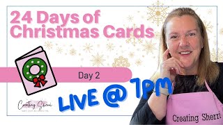 How to Make a Christmas Card - Day 2 LIVE! - 24 Days of Christmas Cards