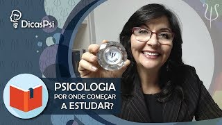 #DicasPsi - Psicologia: por onde começar a estudar?