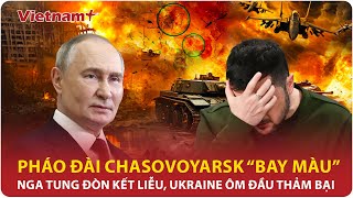 Thời sự Quốc tế sáng 20/1: Nga tung “đòn kết liễu” pháo đài Chasovoyarsk, Ukraine ôm đầu thảm bại