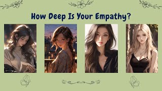 How Deep Is Your Empathy? | Personality Quiz | Aesthetic ✨ Fun Test