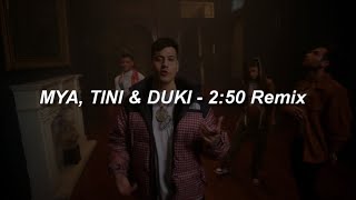 MYA, TINI & DUKI - 2:50 Remix 🔥|| LETRA