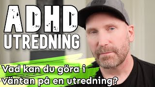 Att vänta på en ADHD-utredning - Så lång tid tar det och det här kan du göra under tiden