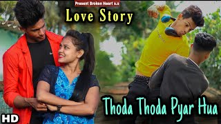 Thoda Thoda Pyaar hua | Cute Love Story | Bidhan & Sanchita | Stebin Ben | Broken Heart S.U