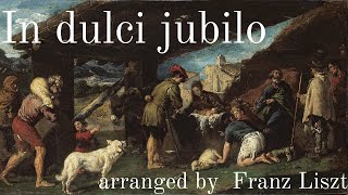 In dolci jubilo, arranged by Franz Liszt, Anthony Olson, pianist