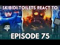 Skibidi Toilet React to Episode 75 - CAMERAMAN & SKIBIDI TOILETS TEAM UP?! (GACHA Reaction Video)