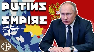 How Putin is Rebuilding the Russian Empire | Casual Historian