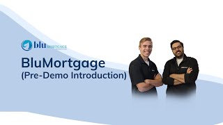 BluMortgage (Pre-Demo Introduction)