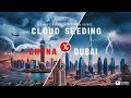 Cloud Seeding: The Secret to China & Dubai's Rain