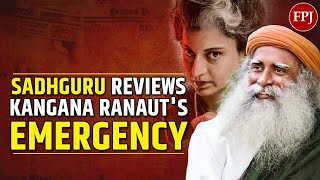 Sadhguru Reviews Emergency; Praises Kangana Ranaut The Actor and The Director!  |