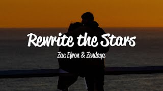 Zac Efron & Zendaya - Rewrite The Stars (Lyrics)