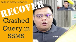 Recover Crashed Query in SSMS - SQL in Sixty Seconds 116