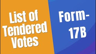 List of Tendered Votes – Form: 17B