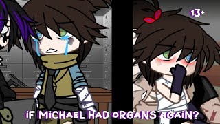 ||If Michael had organs again?||13+||1/2||FNaF||JerMike/FredChael||My AU||Lazy thumbnail||