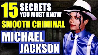 Michael Jackson Uncovered 15 Secrets Behind Smooth Criminal