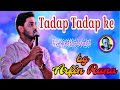 Tadap Tadap Ke | Hum Dil De Chuke Sanam | K.K.| Live performance Arfin Rana