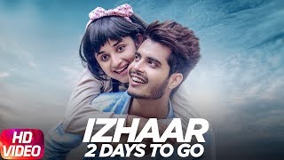 Latest Punjabi Song 2017 | 2 Day To Go | Izhaar | Gurnazar | Kanika Mann