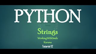 Tutorial 12: Strings in Python Programming Language