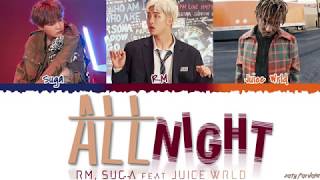 BTS (RM & SUGA) - 'ALL NIGHT' ft. JUICE WRLD Lyrics [Color Coded_Han_Rom_Eng]
