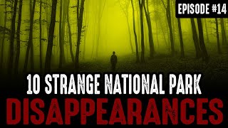 BAFFLING National Park Disappearances!