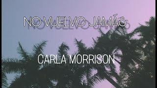 No vuelvo jamás - Carla Morrison (Letra)