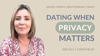 Dating tips for when you value your privacy