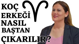 KOÇ ERKEĞİNİ NASIL BAŞTAN ÇIKARIRSIN?