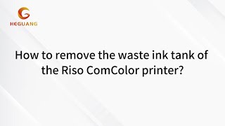 How to remove the waste ink tank of the Riso ComColor printer? Error Code: i02-2062 S96-2063