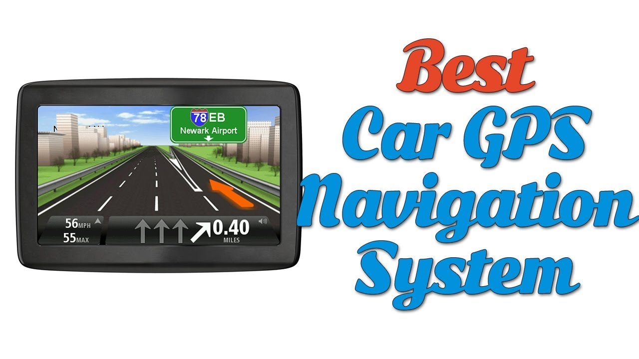 Best Car GPS Navigation System 2018 - Car GPS Navigation System - YouTube