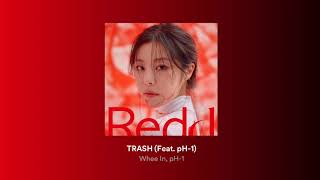 휘인 (Whee In) - TRASH (Feat. pH-1) [Redd]