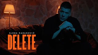 SLOBA RADANOVIC - DELETE (OFFICIAL VIDEO)