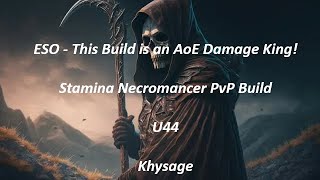 ESO - This Build is an AoE Damage King! | Stamina Necromancer PvP Build | U44