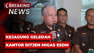 BREAKING NEWS - Kejagung Geledah Kantor Ditjen Migas ESDM