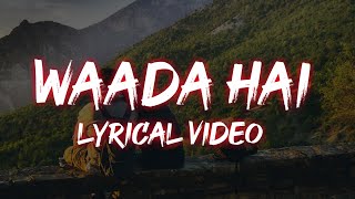 Waada hai song lyrics | arjun kanungo | shehnaaz Gill Universal music India