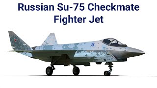 Russian Su-75 Checkmate Fighter Jet | Defence and Science