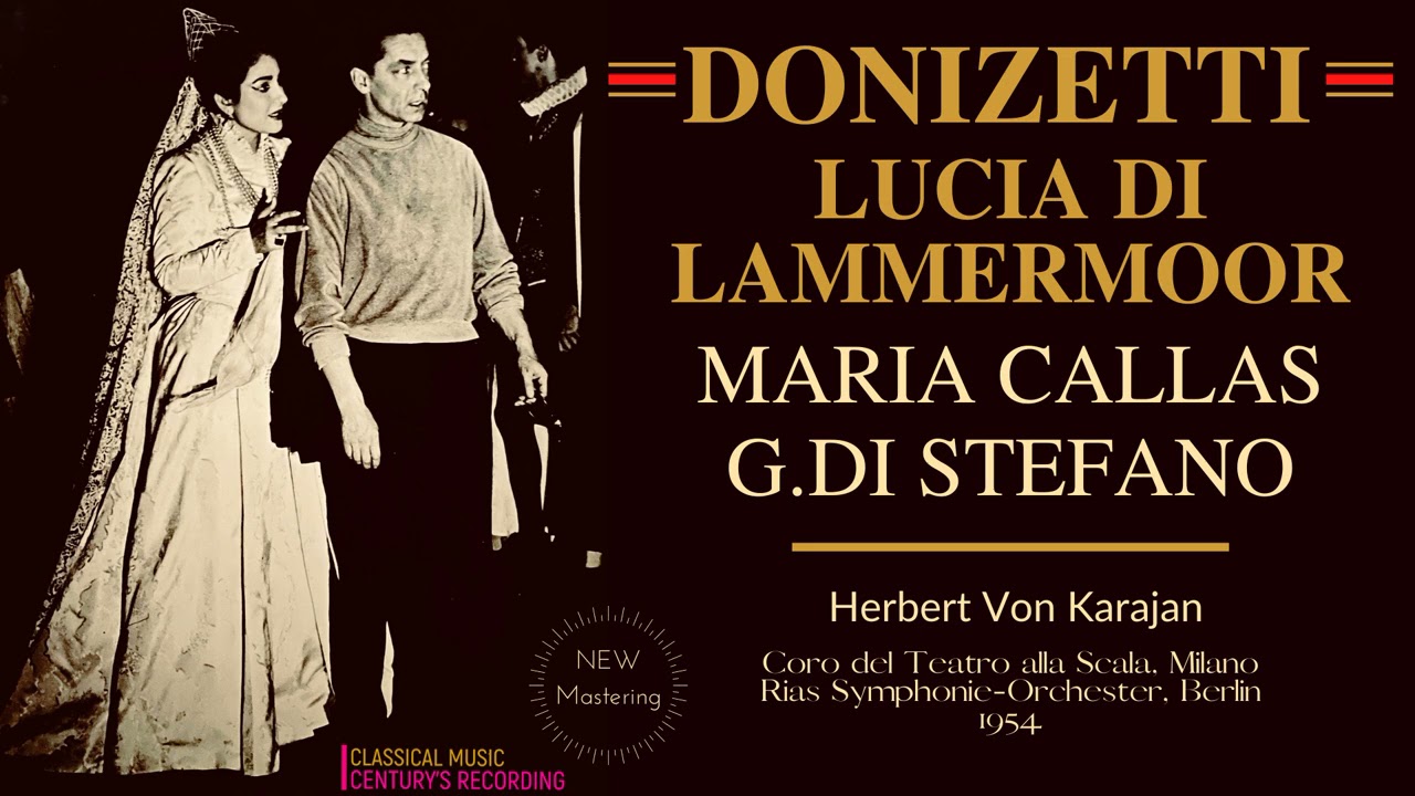 Donizetti - Lucia Di Lammermoor (Maria Callas, G.Di Stefano - Century's ...