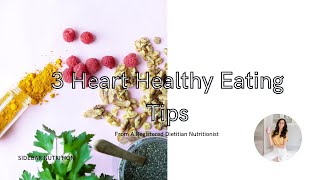 3 Healthy Heart Eating Tips | Nutrition To Protect Your Heart