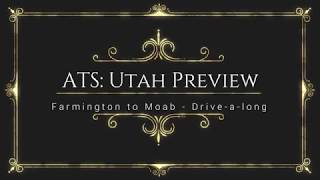 ATS: Utah DLC - Farmington to Moab - Drive-a-long