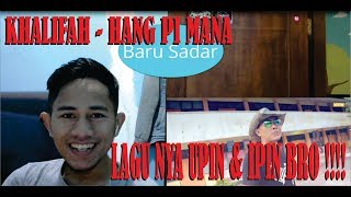 KHALIFAH #HANG PI MANA -INDONESIAN REACT TO MALAY SONG #19