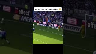 When you try to be clever😣 #shorts #footballshorts #football #fails #footballfail #viral #fyp