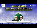 LIVE Maulid Akbar Baginda Nabi Muhammad SAW. 1446 H. PP. Ribath Arrahmah Annabawiyyah | 4 Sept 2024